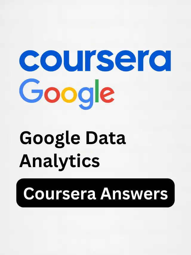 Google Data Analytics Coursera Answers - Thewodm