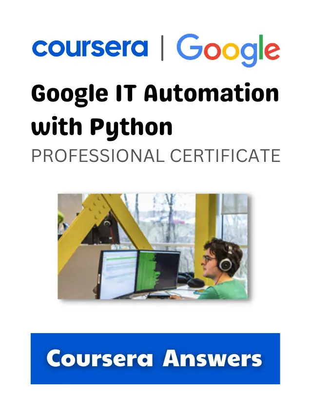 Read more about the article Google IT Automation with python coursera answers.