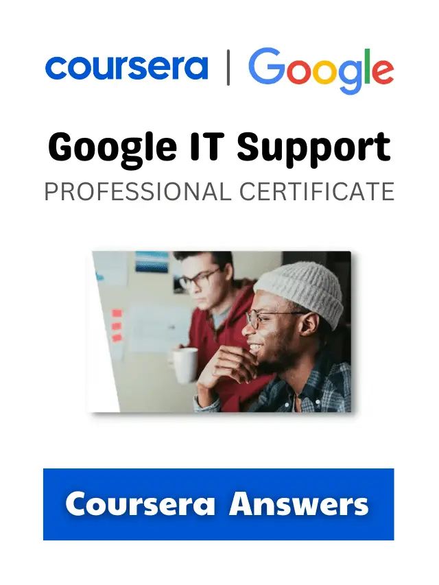 Read more about the article Google IT Support professional certificate answers