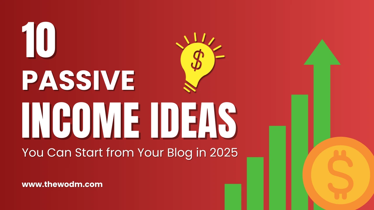 Read more about the article 10 Passive Income Ideas You Can Start from Your Blog in 2025