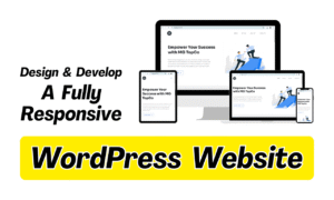 Read more about the article I will design and develop a fully responsive WordPress Website
