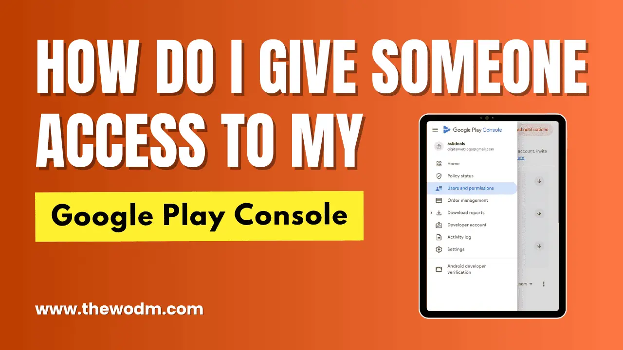 You are currently viewing How Do I Give Someone Access to My Google Play Console?