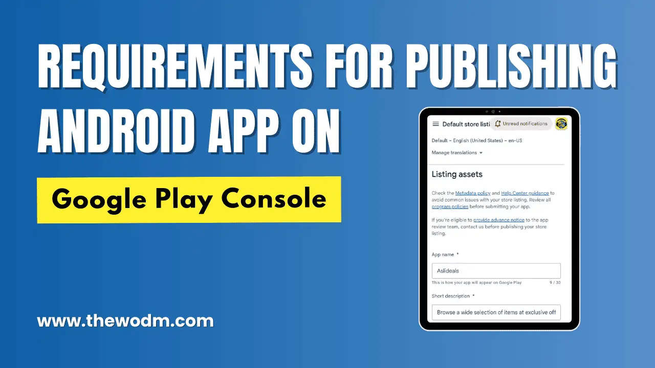 You are currently viewing What Are the Requirements for Publishing an Android App on the Google Play Console?