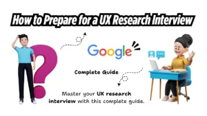 Read more about the article How to Prepare for a UX Research Interview (Complete Guide)