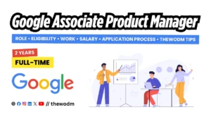 Read more about the article About Google Associate Product Manager (APM), University Graduate